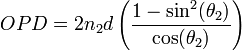 OPD = 2n_2d\left(\frac{1-\sin^2(\theta_2)}{\cos(\theta_2)}\right)