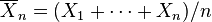 \overline{X}_n=(X_1+\cdots+X_n)/n