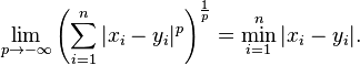 \lim_{p\to-\infty}{\left(\sum_{i=1}^n |x_i-y_i|^p\right)^\frac{1}{p}} = \min_{i=1}^n |x_i-y_i|. \,