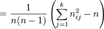       = \frac{1}{n(n - 1)} \left(\sum_{j=1}^k n_{i j}^2 - n\right)