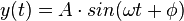  y(t) = A\cdot sin ( \omega t+\phi)