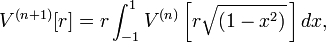 V^{(n+1)}[r] = r \int_{-1}^1 V^{(n)}\left[r\sqrt{(1-x^2)}\,\right] dx,