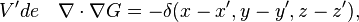  \quad V'de \quad \nabla \cdot \nabla G = -\delta(x-x',y-y',z-z') , \,