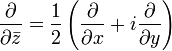 \frac{\partial}{\partial\bar{z}} = \frac{1}{2}\left(\frac{\partial}{\partial x} + i\frac{\partial}{\partial y}\right)