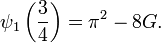  \psi_{1}\left(\frac{3}{4}\right) = \pi^2 - 8G.