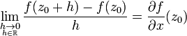 \lim_{\underset{h\in\mathbb{R}}{h\to 0}} \frac{f(z_0+h)-f(z_0)}{h} = \frac{\partial f}{\partial x}(z_0)