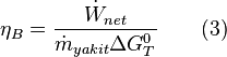  \eta_{B} = \frac{\dot{W}_{net}}{\dot{m}_{yakit} \Delta G^{0}_{T}} \qquad \mbox{(3)} 