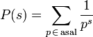 P(s)=\sum_{p\,\in\mathrm{\,asal}} \frac{1}{p^s}