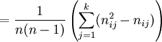       = \frac{1}{n(n - 1)} \left(\sum_{j=1}^k (n_{i j}^2 - n_{i j})\right)