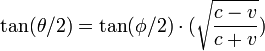  \tan(\theta/2)=\tan(\phi/2)\cdot(\sqrt{\frac{c-v}{c+v}})