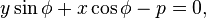  y \sin \phi + x \cos \phi - p = 0,\,