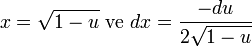 x=\sqrt{1-u} \text{ ve } dx = \frac{-du}{2\sqrt{1-u}}