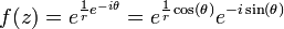 f(z)=e^{\frac{1}{r}e^{-i\theta}}=e^{\frac{1}{r}\cos(\theta)}e^{-i \sin(\theta)}