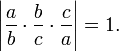  \, \left| \frac{a}{b}  \cdot \frac{b}{c} \cdot \frac{c}{a} \right| = 1.