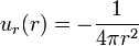   u_r(r) = -\frac{1}{4\pi r^2}\,