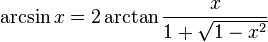 \arcsin x = 2 \arctan \frac{x}{1+\sqrt{1-x^2}}