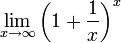 \lim_{x \to \infty} \left( 1 + \frac 1 x \right) ^x 