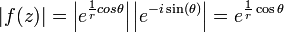 \left| f(z) \right| = \left| e^{\frac{1}{r}cos \theta} \right| \left| e^{-i \sin(\theta)} \right | =e^{\frac{1}{r}\cos \theta}