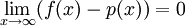 \lim_{x \rightarrow \infty}(f(x) - p(x)) = 0