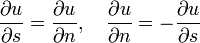 \frac{\partial u}{\partial s} = \frac{\partial u}{\partial n},\quad \frac{\partial u}{\partial n} = -\frac{\partial u}{\partial s}