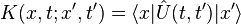 K(x,t;x',t') = \langle x | \hat{U}(t,t') | x'\rangle 