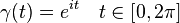 \gamma(t) = e^{it} \quad t \in \left[0,2\pi\right]