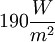 \ 190 \frac {W}{m^2}