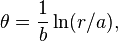 \theta = \frac{1}{b} \ln(r/a),