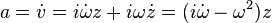 a=\dot v =i\dot \omega z +i \omega \dot z =(i\dot \omega -\omega^2)z