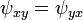 \psi_{xy} = \psi_{yx}\,