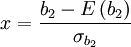 
x = \frac{b_2 - E\left(b_2\right)}{\sigma_{b_2}}
