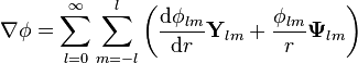 \nabla\phi = \sum_{l=0}^\infty \sum_{m=-l}^l\left(\frac{\mathrm{d}\phi_{lm}}{\mathrm{d}r} \mathbf{Y}_{lm}+
\frac{\phi_{lm}}{r}\mathbf{\Psi}_{lm}\right)