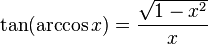 \tan (\arccos x) = \frac{\sqrt{1-x^2}}{x}