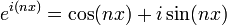 e^{i(nx)} = \cos(nx) + i\sin(nx)\,