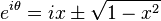 e^{i\theta} = ix \pm \sqrt{1-x^2} \, 