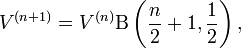 V^{(n+1)} = V^{(n)} \mathrm B\left(\frac n 2 + 1, \frac 1 2 \right),