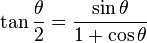 \tan \frac{\theta}{2} = \frac{\sin \theta}{1+\cos \theta} 