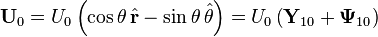 \mathbf{U}_0 = U_0\left(\cos\theta\, \hat{\mathbf{r}} - \sin\theta \,\hat{\mathbf{\theta}}\right) = U_0 \left(\mathbf{Y}_{10} + \mathbf{\Psi}_{10}\right) 