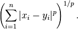 \left(\sum_{i=1}^n |x_i-y_i|^p\right)^{1/p}.