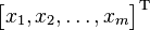  \begin{bmatrix} x_1, x_2, \dots, x_m \end{bmatrix}^{\rm T} 