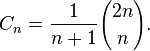 C_n = \frac{1}{n+1}{2n\choose n}.