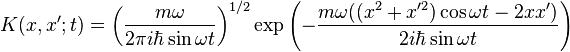 K(x,x';t)=\left(\frac{m\omega}{2\pi i\hbar \sin \omega t}\right)^{1/2}\exp\left(-\frac{m\omega((x^2+x'^2)\cos\omega t-2xx')}{2i\hbar \sin\omega t}\right)