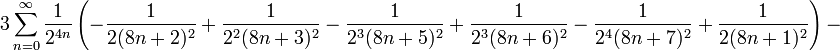 3 \sum_{n=0}^\infty \frac{1}{2^{4n}}
\left(
-\frac{1}{2(8n+2)^2}
+\frac{1}{2^2(8n+3)^2}
-\frac{1}{2^3(8n+5)^2}
+\frac{1}{2^3(8n+6)^2}
-\frac{1}{2^4(8n+7)^2}
+\frac{1}{2(8n+1)^2}
\right) -